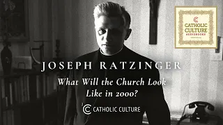 Joseph Ratzinger - What Will the Church Look Like in 2000? | Catholic Culture Audiobooks