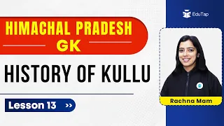 History of Kullu | Himachal Pradesh GK for HPPSC Exams | HP GK History | Himachal General Knowledge