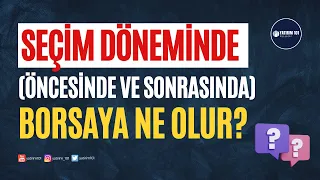 Seçim Dönemlerinde Borsa Nasıl Hareket Eder?