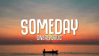 OneRepublic - Someday (Lyrics)