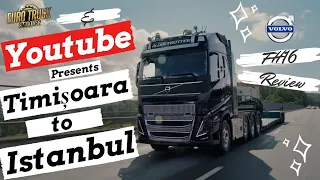 YouTube Originals Exclusive|| Euro Truck Simulator 2 Volvo FH || Timisoara(RO) to Istanbul(TR) PC