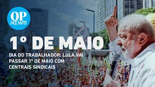 Dia do trabalhador: Lula vai passar 1º de maio com centrais sindicais | O POVO NEWS