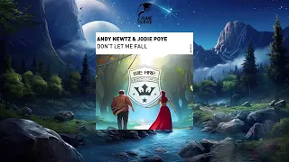 Andy Newtz & Jodie Poye - Don't Let Me Fall (Extended Mix) [WE ARE TRANCE]