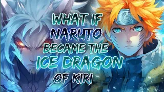 Part 2 | Betrayed by kakashi, Naruto becomes The Ice Dragon of Kiri