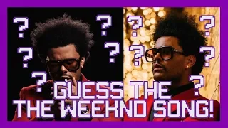 Guess The The Weeknd Song!