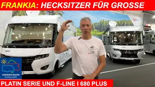 Frankia Riesen für Riesen mit Hecksitzgruppe 🔥. Platin-Serie & F-Line. Caravansalon 2023 Nachlese