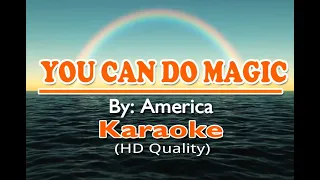 YOU CAN DO MAGIC - America ( KARAOKE Version )