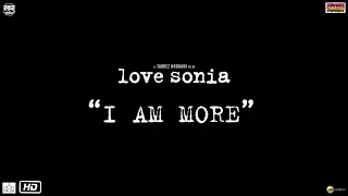 Love Sonia | I Am More | In Cinemas Now