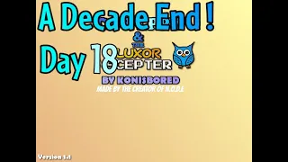 A Decade End ! Day 18 : Cowlppy And The Luxor Scepter Stage 1