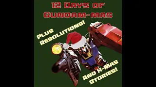 0112: The Twelve Days of Gundam-mas 2023