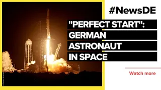 "Perfect start": German astronaut in space | #NewsDE