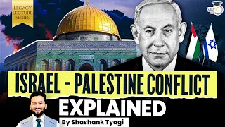 Complete Israel-Palestine Conflict Explained with Timeline | Gaza | UPSC GS2 | Legacy Lecture Series