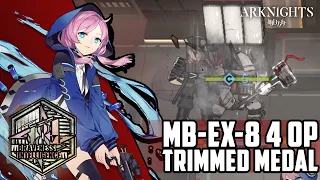 【Arknights】MB-EX-8 4 OP + Trimmed Medal | Blue Poison + Mudrock ftw