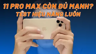 IPHONE 11 PRO MAX GIÁ RẺ NHƯNG CÒN ĐỦ MẠNH, CHIẾN GAME 2-3 NĂM CÒN NGON KHÔNG? TEST GAME LUÔN!