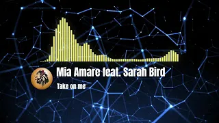 🦁 [DEEP HOUSE] - 🎵 Take on me [REMIX] - 🎙️ Mia Amare feat. Sarah Bird