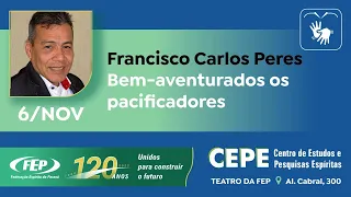 Bem-aventurados os pacificadores - Francisco Carlos Peres