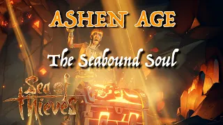 The Seabound Soul - Ashen Age Tall Tale Chapter 1 | Sea of Thieves Live 🔴