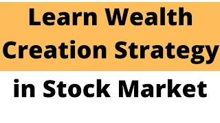 LEARN WEALTH CREATION STRATEGY IN STOCK MARKET USING PRICE ACTION | LONG TERM INVESTMENT IN SHARES