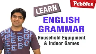 Learn Household Equipment & Indoor Games for Children's | Vocabulary Builder | Learn English Grammar