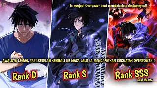 AWALNYA LEMAH, TAPI SETELAH KEMBALI KE MASA LALU IA MENJADI OVERPOWER!! (Alur Cerita Manhwa Soul M)