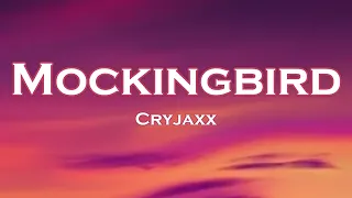 CryJaxx - Mockingbird (Lyrics)