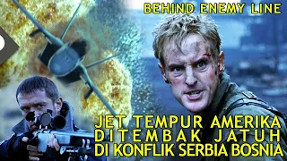 JET TEMPUR AMERIKA DITEMBAK JATUH DISERBIA BOSNIA !! Alur Cerita Film !! Behind Enemy Line