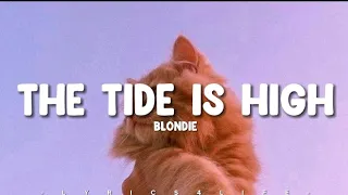 Blondie - The Tide Is High (Lyrics)