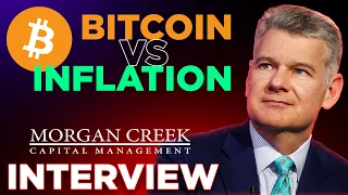 Bitcoin vs. "Inflation" w/ Mark Yusko of Morgan Creek Capital interview