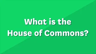What is the House of Commons: A guide for primary school students