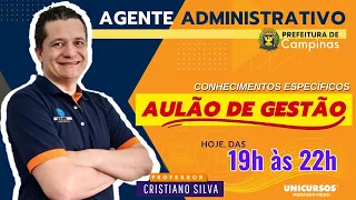 Concurso Prefeitura de Campinas - Agente Administrativo - Aulão de Gestão