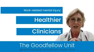 Goodfellow Unit Webinar: Healthier Clinicians