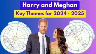 Harry and Meghan: Key Astrological Themes for 2024 - 2025