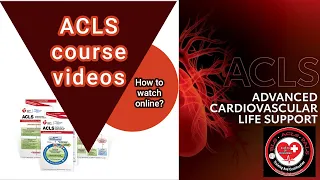 ACLS course optional videos online, AHA videos online, how to watch ACLS course videos online