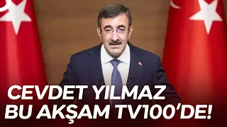 TV100 ÖZEL | Cumhurbaşkanı Yardımcısı Cevdet Yılmaz Bu Akşam TV100'de!