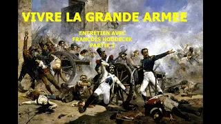Vivre la Grande Armée. Être soldat au temps de Napoléon - Part 1