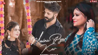 Mainu Pyar Kar | Bhawna Yadav | New Punjabi Song 2021 | Shilpa Choudhary & Ankur Dua | Fame Studioz