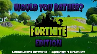 Would You Rather:  FORTNITE DANCE!