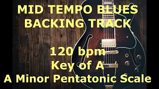 Mid-Tempo Blues Backing Track - 120 bpm - Key of A (minor pentatonic)