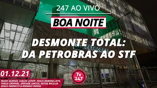 Boa Noite 247 - Bolsonaro entrega refinaria e tenta emplacar evangélico no STF (01.12.21)