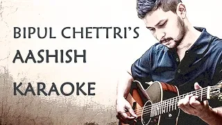 Bipul Chettri - Aashish  ( Karaoke )