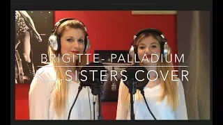 Brigitte - Palladium (K.J.SISTERS COVER)