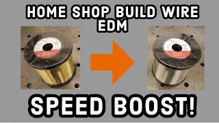 Boost your DIY Wire EDM machine speed