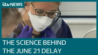 Covid: The science behind the government's choice to delay England's June 21 unlocking | ITV News