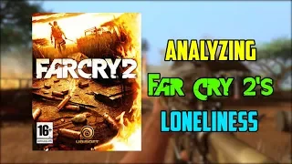 Analyzing Far Cry 2's loneliness