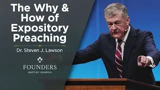 Steven Lawson | The Why & How of Expository Preaching