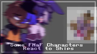 Some FNAF Characters React to Ships // AU // Gacha FNaF //