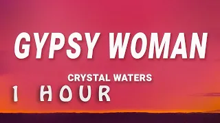 [ 1 HOUR ] Crystal Waters - Gypsy Woman She's Homeless (Lyrics)