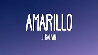 J Balvin - Amarillo (Lyrics/Letra)