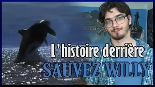 L'Histoire Derrière SAUVEZ WILLY