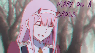 ZeroTwo - Mary On A Cross [Edit/AMV]